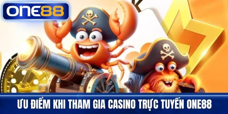 Ưu điểm khi tham gia casino trực tuyến One88