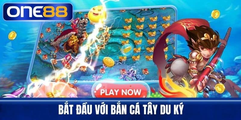 Bắt đầu với bắn cá tây du ký