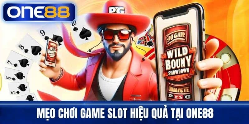 Mẹo Chơi Game Slot Hiệu Quả Tại One88