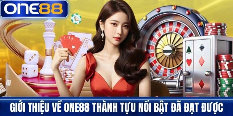 Giới thiệu one88 thành tựu nổi bật đã đạt được