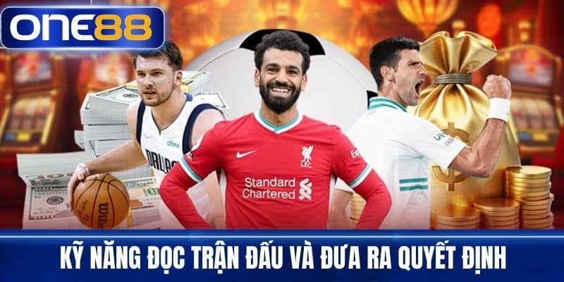 Kỹ năng đọc trận đấu và đưa ra quyết định