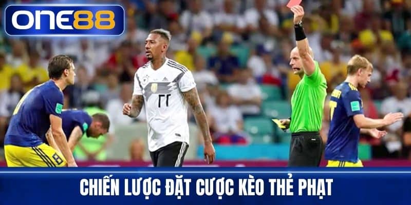 Chiến Lược Đặt Cược kèo thẻ phạt