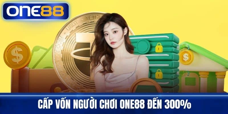 Cấp vốn người chơi One88 đến 300%