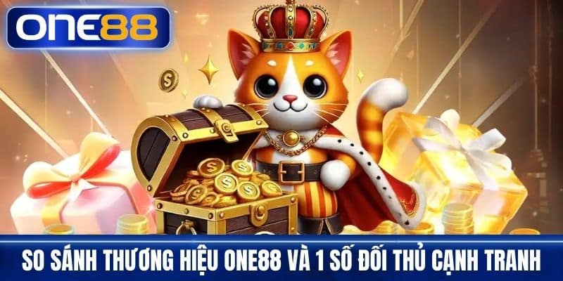 So sánh thương hiệu One88 và 1 số đối thủ cạnh tranh
