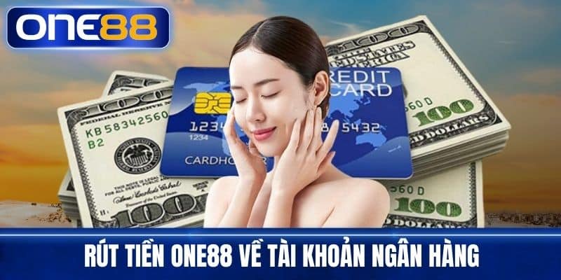 Rút tiền One88 về tài khoản ngân hàng