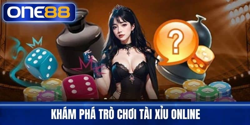 Khám Phá Trò Chơi Tài Xỉu Online