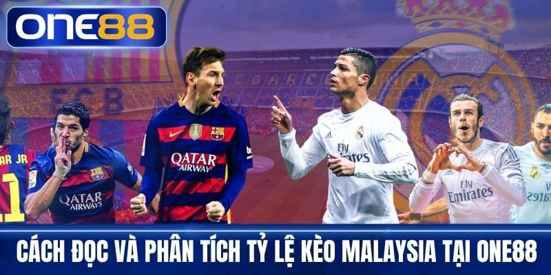 Cách Đọc Và Phân Tích Tỷ Lệ Kèo Malaysia Tại One88