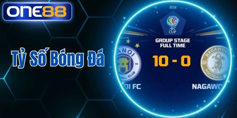 Tỷ Số Bóng Đá Tại One88 Cập Nhật Nhanh Chính Xác 24/7