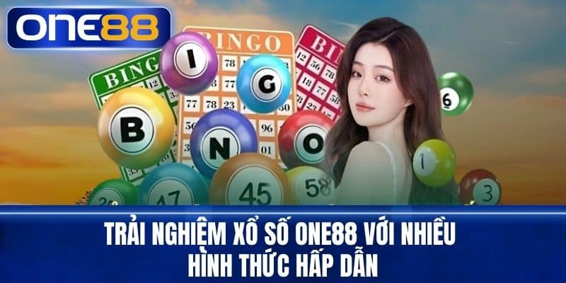 Trải Nghiệm Xổ Số One88 Với Nhiều Hình Thức Hấp Dẫn